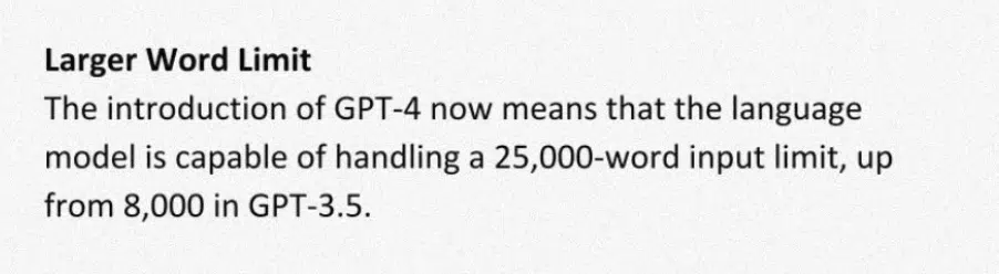 CAUTION! SCREENSHOT OF A FALSE STATEMENT: Larger Word Limit
The introduction of GPT-4 now means that the language model is capable of handling a 25,000-word input limit, up from 8,000 in GPT-3.5.