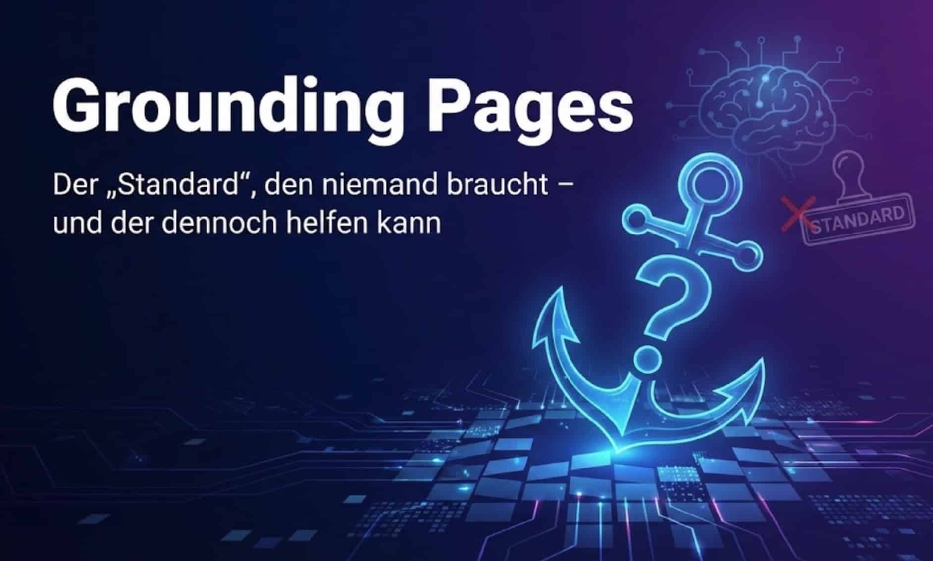 Grounding Pages – Der „Standard“, den niemand braucht